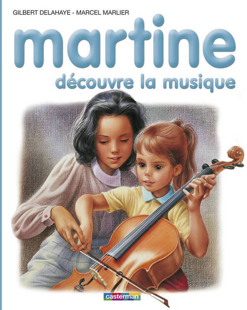 Martine découvre la musique - Gilbert Delahaye - Livre