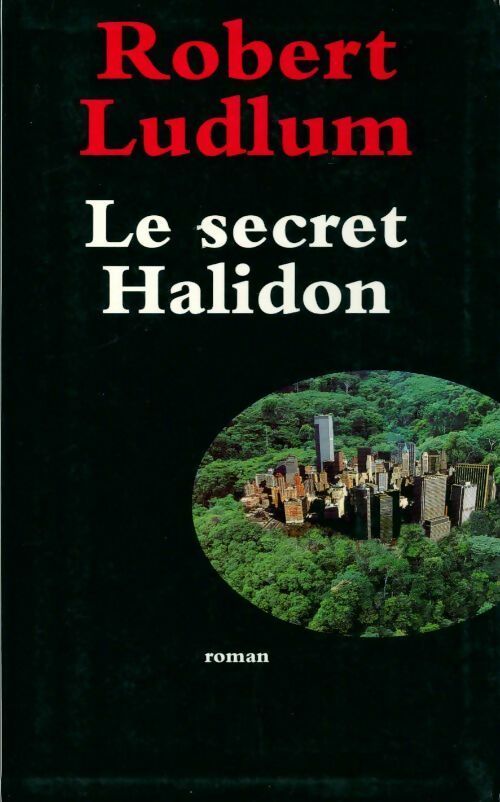 Le secret Halidon - Robert Ludlum - Livre