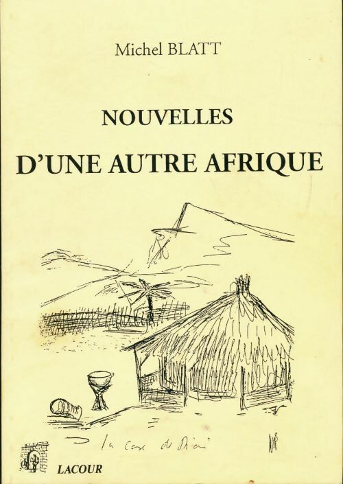 Nouvelles d'une autre Afrique - Michel Blatt - Livre