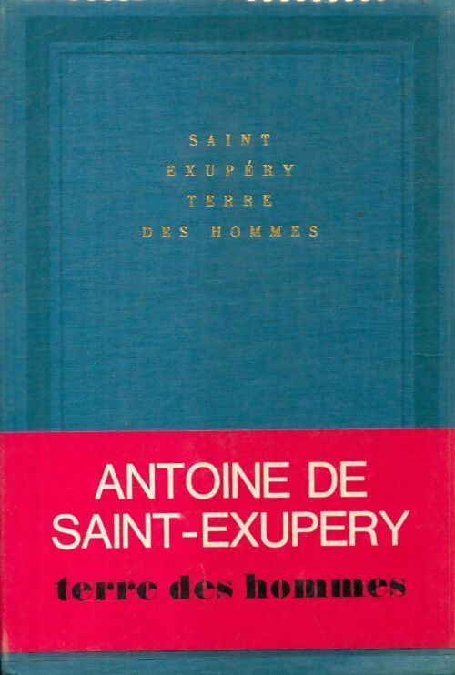 Terre des hommes - Antoine De Saint Exupéry - Livre