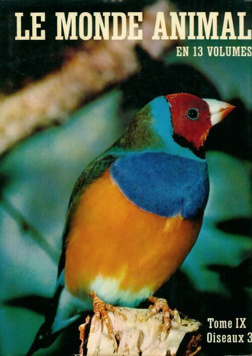 Le monde animal Tome IX : Oiseaux 3 - Bernhard Grzimek - Livre