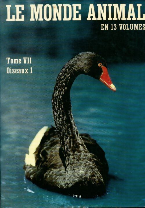Le monde animal Tome VII : Oiseaux 1 - Bernhard Grzimek - Livre