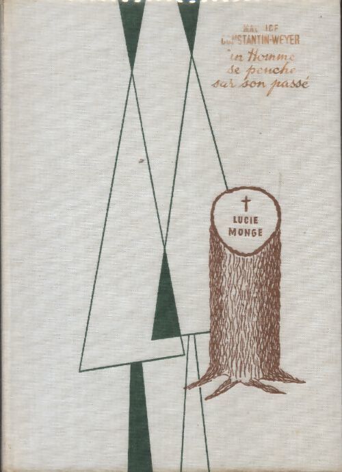 Un homme se penche sur son passé - Maurice Constantin-Weyer - Livre