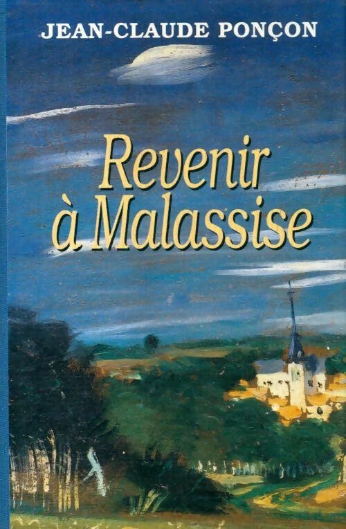 Revenir à Malassise - Jean-Claude Ponçon - Livre