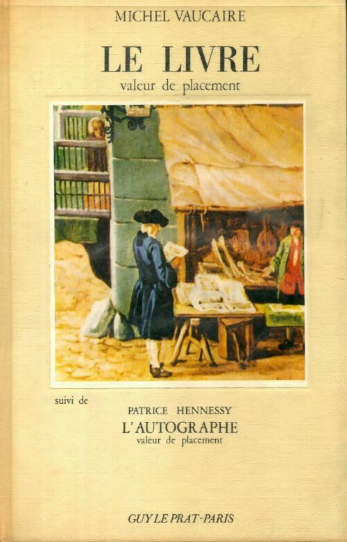 Le livre valeur de placement / L'autographe valeur de placement - Patrice Hennessy - Livre