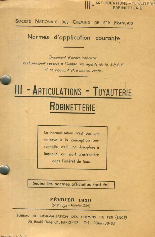 Normes d'application courante Tome III : Articulations, tuyauterie, robinetterie - Collectif - Livre