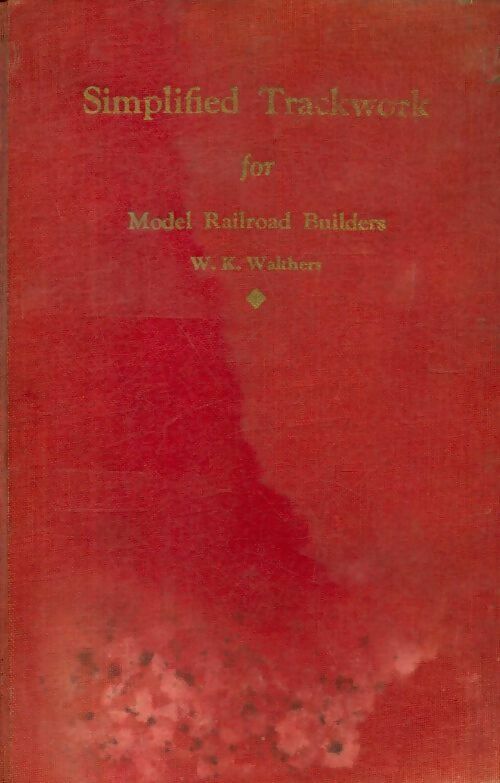 Simplified Trackwork for model railroad builders - W.K. Walthers - Livre