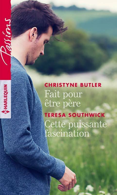 Fait pour être père / Cette puissante fascination - Teresa Southwick, Christyne Butler - Livre