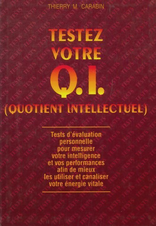 Testez votre quotient intellectuel - Thierry M. Carabin - Livre