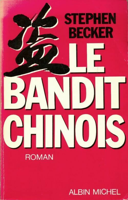 Le bandit chinois - Stephen Becker - Livre