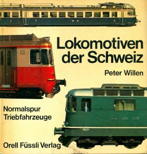 Lokomotiven des Schweiz Band I - Peter Willen - Livre