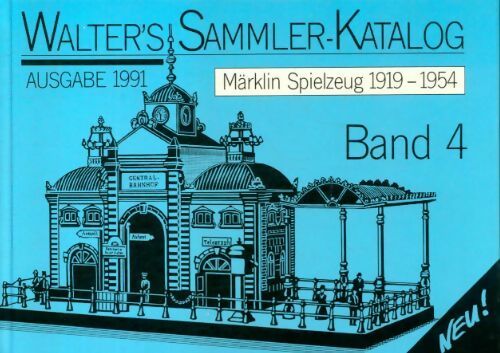 Walter's Sammer-Katalog : Märklin Spielzeug 1919-1954 Band 4 - Hans-Willi Walter - Livre