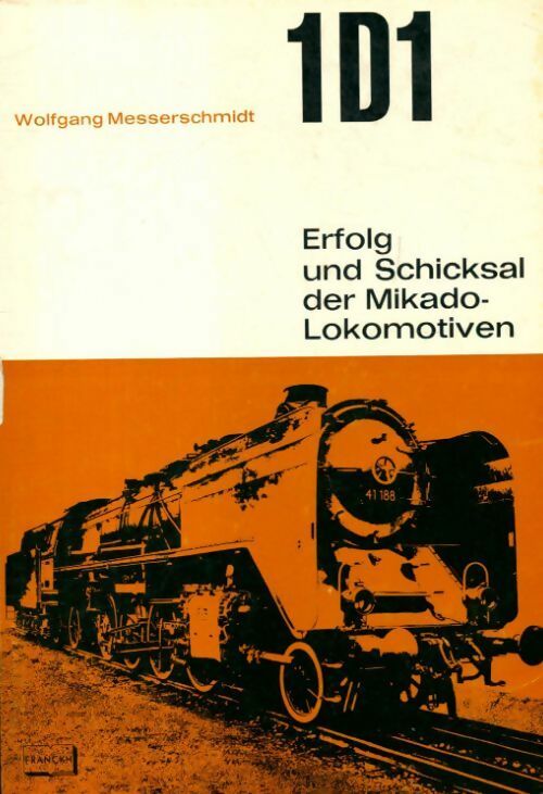 1d1 erfolg und schicksal der Mikado-Lokomotiven - Wolfgang Messerschmidt - Livre