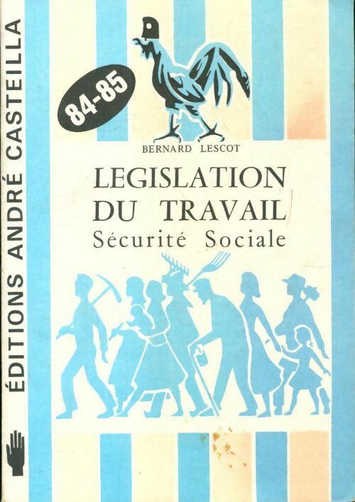 Législation du travail. Sécurité sociale - Bernard Lescot - Livre