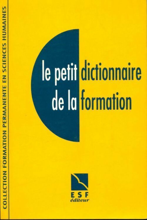 Petit dictionnaire de la formation - Collectif - Livre
