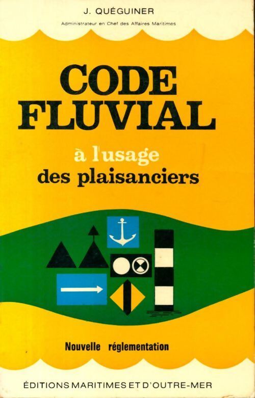Code fluvial à l'usage des plaisanciers - J Quéguiner - Livre