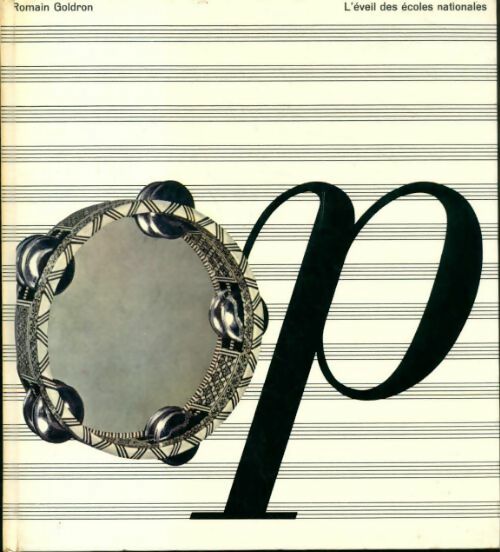 Histoire de la musique Tome X : L'éveil des écoles nationales - Romain Goldron - Livre