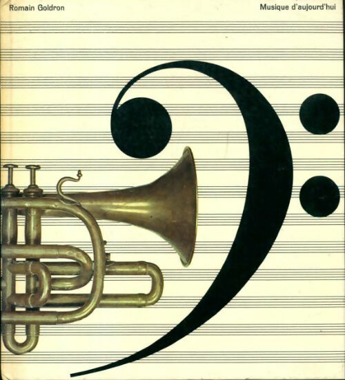 Histoire de la musique Tome XII : Musiques d'aujourd'hui - Romain Goldron - Livre