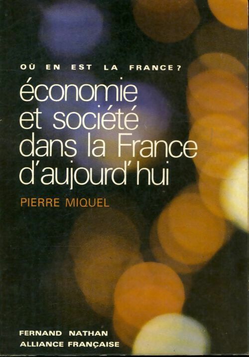 Économie et société dans la France d'aujourd'hui - Pierre Miquel - Livre