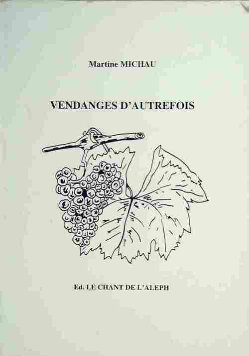 Vendanges d'autrefois - Martine Michau - Livre