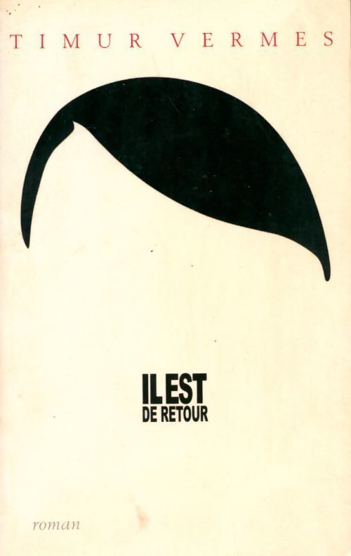 Il est de retour - Timur Vermes - Livre