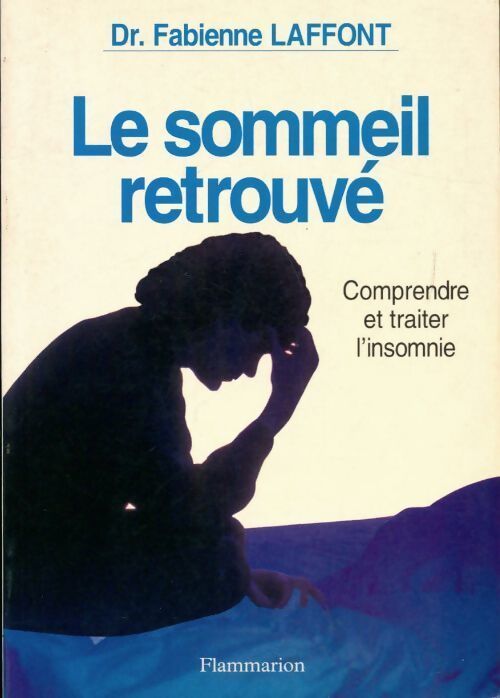Le sommeil retrouvé. Comprendre et traiter l'insomnie - Fabienne Laurent - Livre