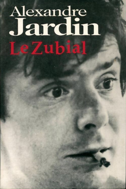 Le zubial - Alexandre Jardin - Livre