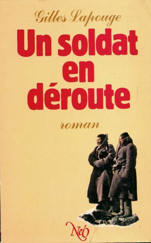 Un soldat en déroute - Gilles Lapouge - Livre