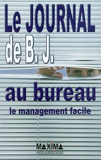 Le journal de B.J. au bureau. Le management facile - Bertrand Jouvenot - Livre