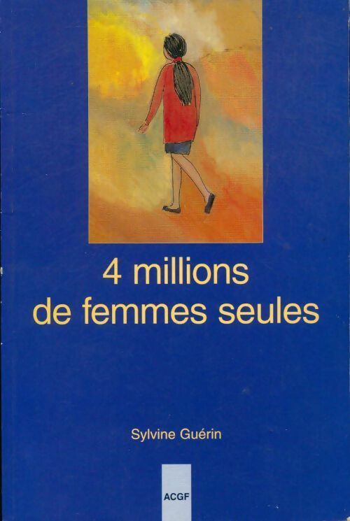 4 millions de femmes seules - Sylvine Guérin - Livre