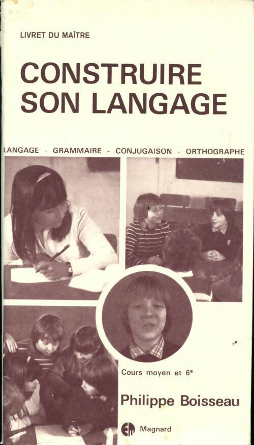 Construire son langage CM et 6e. Livret du maître - Philippe Boisseau - Livre