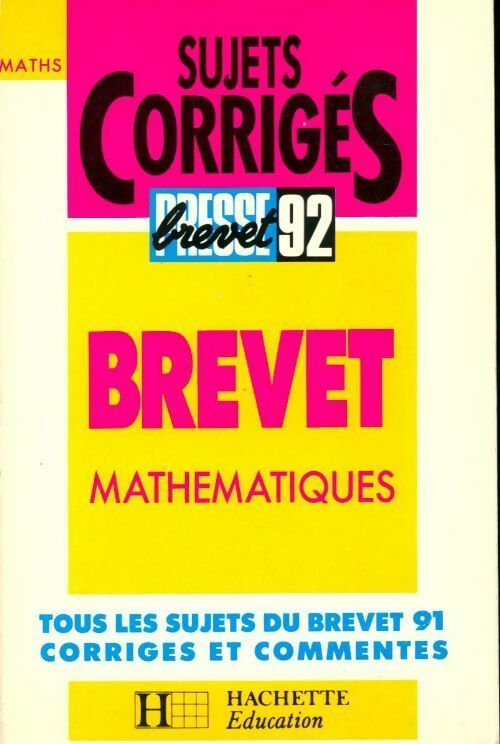 Brevet mathématiques sujets corrigés 1992 - Collectif - Livre