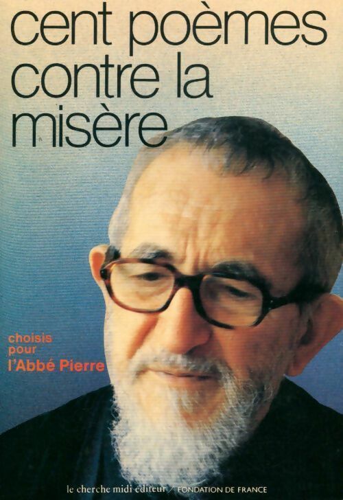 Cent poèmes contre la misère - Abbé Pierre - Livre