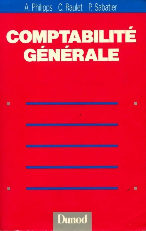 Comptabilité générale - Christian Raulet, André Philipps - Livre