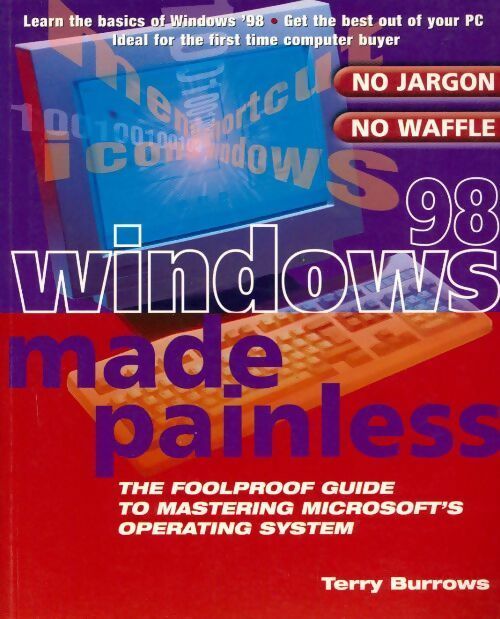 Windows 98 made painless - Terry Burrows - Livre