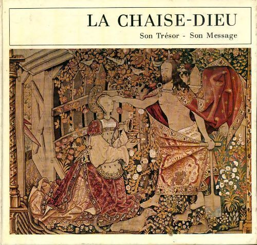 La Chaise-Dieu. Son trésor, son message - Pierre Mialon - Livre