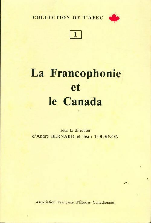 La francophonie et le canada - André Bernard, Jean Tournon - Livre