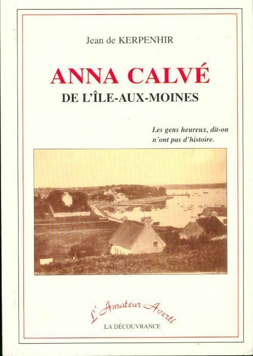 Anna Calvé de l'Ile-aux-Moines - Jean De Kerpenhir - Livre