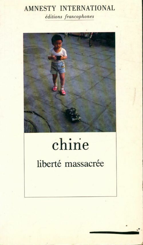 Chine. Liberté massacrée - Amnesty International - Livre
