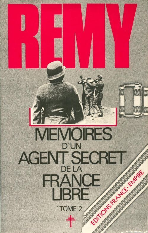 Mémoires d'un agent secret Tome II : 19 juin 1942 - fin novembre 1943 - Rémy - Livre