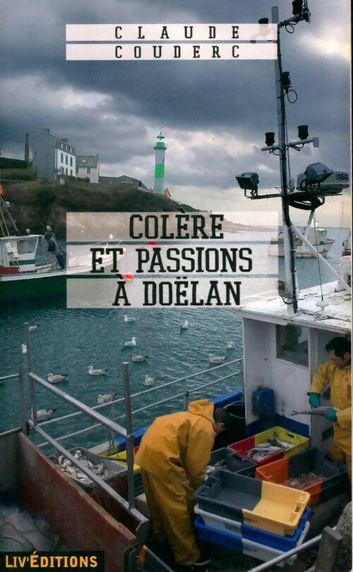 Colère et passions à Doëlan - Claude Couderc - Livre