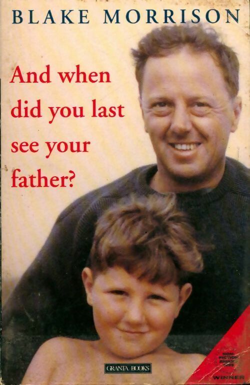 And when did you last see your father ? - Blake Morrison - Livre