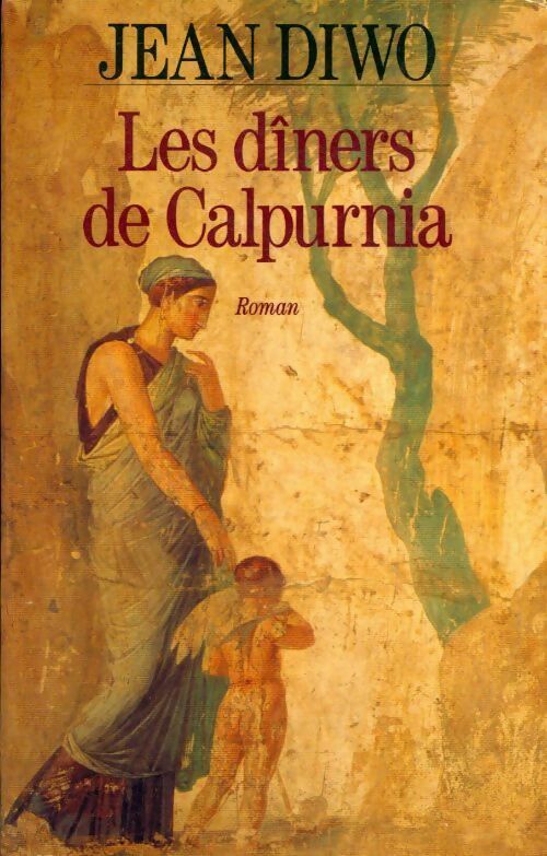 Les dîners de Calpurnia - Jean Diwo - Livre