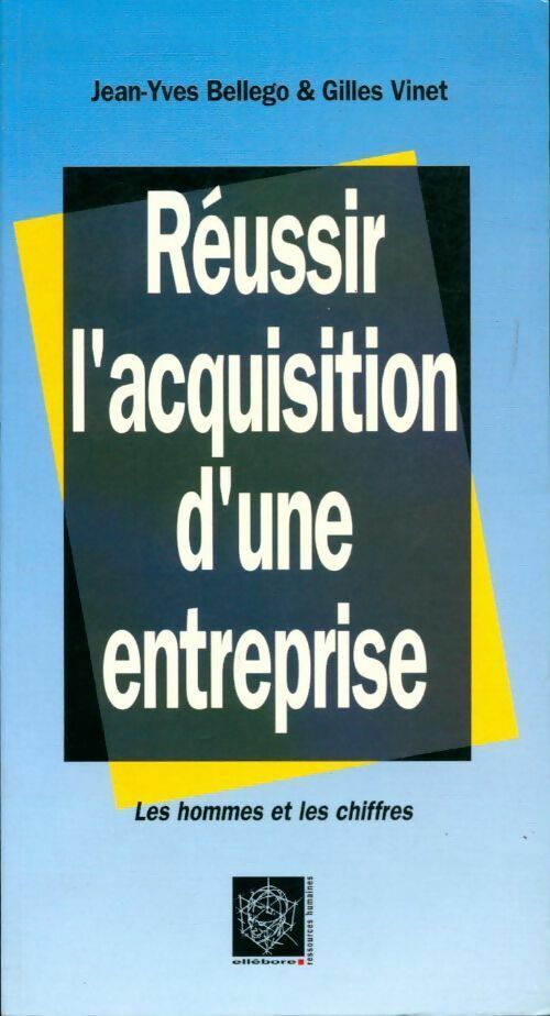 Réussir l'acquisition d'une entreprise - Jean-Yves Bellego - Livre