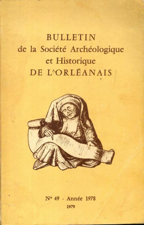 Bulletin de la société archéologique et historique de l'Orléanais n°49 - Collectif - Livre