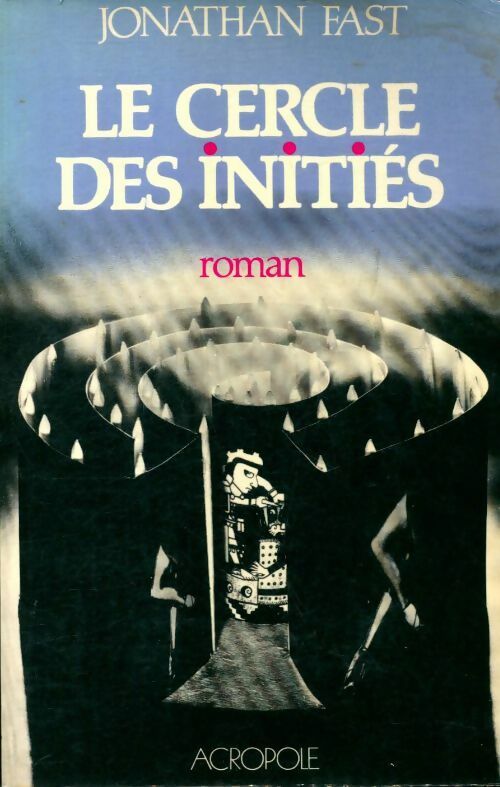 Le cercle des initiés - Jonathan Fast - Livre