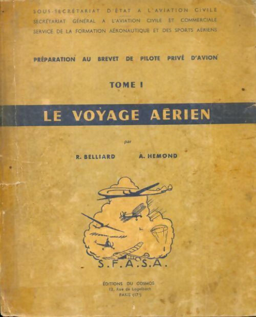 Préparation au brevet de pilote privé d'avion Tome I : Le voyage aérien - R. Belliard - Livre