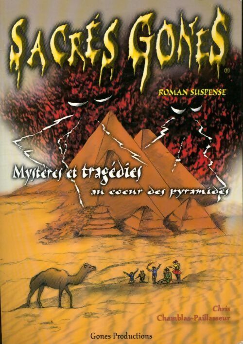 Mystères et tragédies au coeur des pyramides - Cris Chamblas - Livre