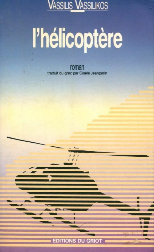 L'hélicoptère - Vassilis Vassilikos - Livre