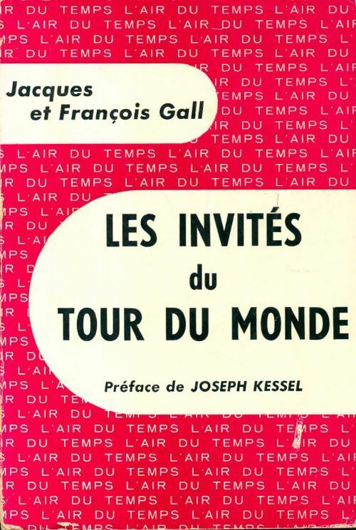 Les invités du tour du monde - François Gall - Livre